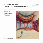 dopolavoro della città universitaria. Storie di un edificio ritrovato