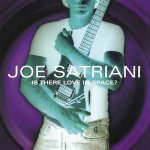 Satriani, Joe:  Is There Love In Space?