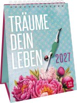 Wochenkalender 2027: Träume dein Leben