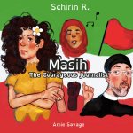 Masih, the Courageous Journalist