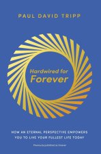 Hardwired for Forever