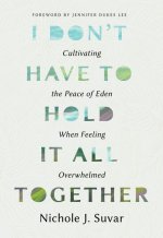 I Don't Have to Hold It All Together