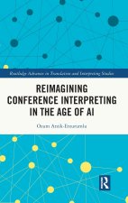 Reimagining Conference Interpreting in The Age of AI