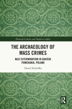 The Archaeology of Mass Crimes