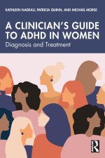 A Clinician's Guide to ADHD in Women