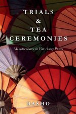 Trials & Tea Ceremonies