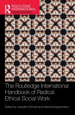 The Routledge International Handbook of Radical Ethical Social Work