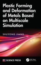 Plastic Forming and Deformation of Metals Based on Multiscale Simulation