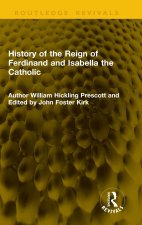 History of the Reign of Ferdinand and Isabella the Catholic
