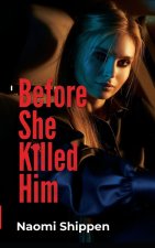 Before She Killed Him
