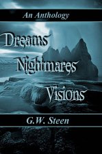 Dreams, Nightmares & Visions