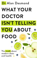 What Your Doctor Isn't Telling You about Food