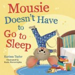 Mousie Doesn't Have to Go to Sleep