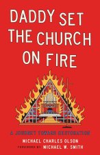 Daddy Set the Church on Fire
