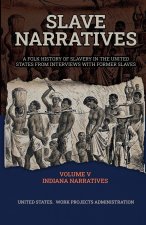 SLAVE NARRATIVES VOLUME V INDIANA NARRATIVES