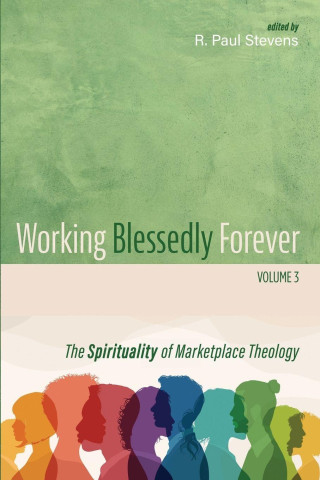 Working Blessedly Forever, Volume 3