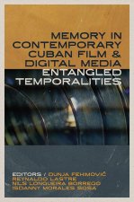 Memory in Contemporary Cuban Film and Digital Media