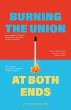 Burning the Union at Both Ends