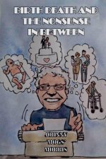 Birth Death And The Nonsense In Between