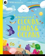 The Secret Life of Clouds, Birds & Oceans