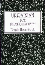 Ukrainian for Undergraduates, 2nd Revised Edition