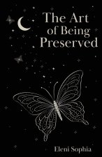 The Art of Being Preserved
