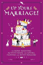 Up Yours - Marriage!