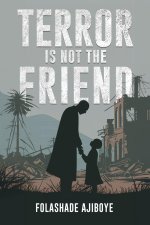 Terror Is Not The Friend