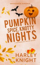 Pumpkin Spice, Knotty Nights