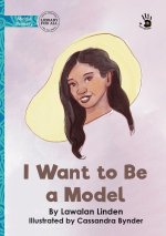 I Want to Be a Model