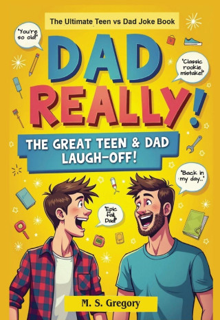 Dad Really!