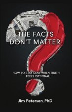 The Facts Don't Matter