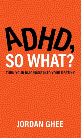 ADHD, So What?