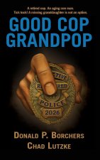 Good Cop, Grandpop