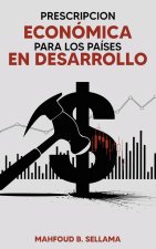 PRESCRIPCION ECONÓMICA PARA LOS PAÍSES EN DESARROLLO