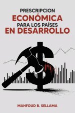 PRESCRIPCION ECONÓMICA PARA LOS PAÍSES EN DESARROLLO