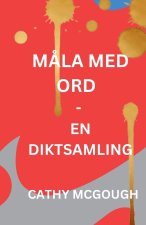 Måla Med Ord - En Diktsamling Swedish Edition