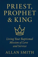 Priest, Prophet & King