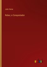 Robur, o Conquistador