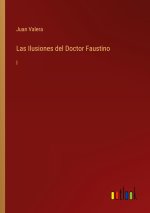 Las Ilusiones del Doctor Faustino