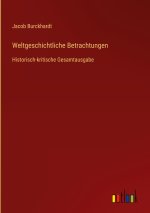 Weltgeschichtliche Betrachtungen