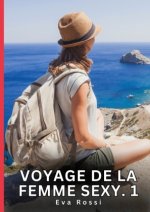 Voyage de la Femme Sexy. 1