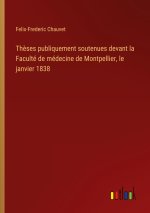 Thèses publiquement soutenues devant la Faculté de médecine de Montpellier, le janvier 1838