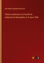 Thèses soutenues à la Faculté de médecine de Montpellier, le 5 mars 1838