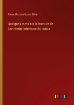Quelques mots sur la fracture de l'extrémité inférieure du radius