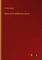 Notice sur le château de Laerne