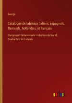Catalogue de tableaux italiens, espagnols, flamands, hollandais, et français