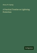 A Practical Treatise on Lightning Protection