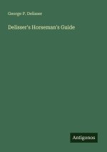 Delisser's Horseman's Guide