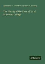 The History of the Class of '74 of Princeton College